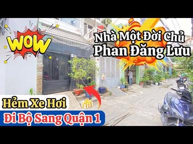 Bình Thạnh | Nhà Một Đời Chủ Chưa Qua Giao Dịch | Hẻm Xe Hơi | Đi Bộ Sang Quận 1 Chỉ Mất Vài Phút